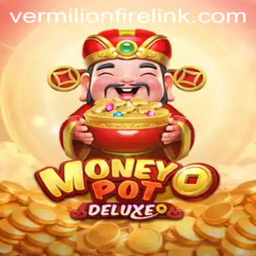 Discover the Thrills of MoneyPotDELUXE at VermilionFire Casino