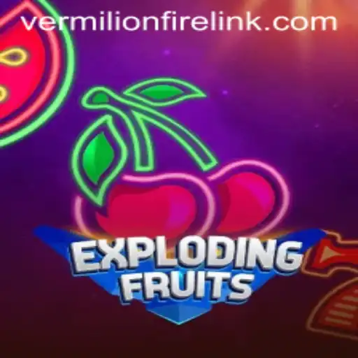 ExplodingFruits: A Game-Changer at VermilionFire Casino