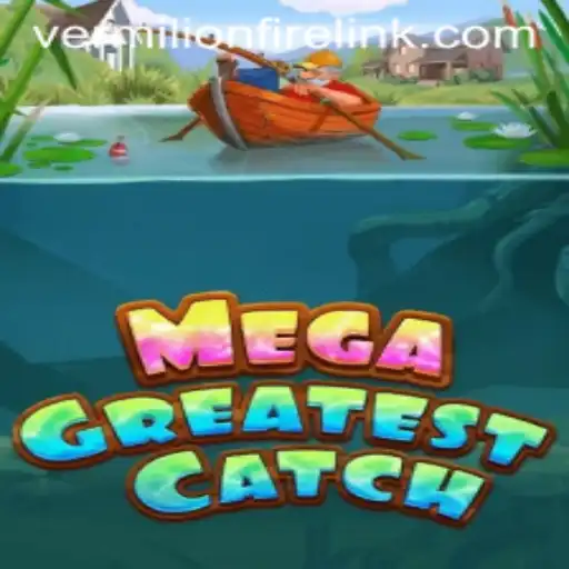 MegaGreatestCatch: Dive into the Excitement at VermilionFire Casino