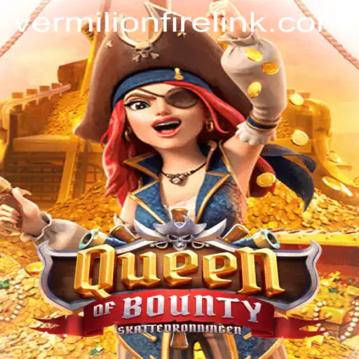 Discover the Excitement of QueenofBounty at VermilionFire Casino
