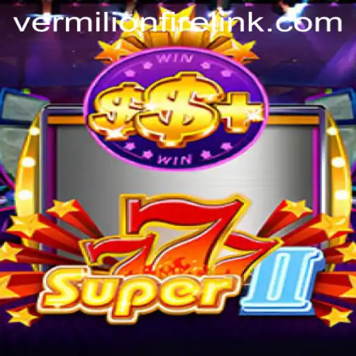 Exploring the Exciting World of Super777II at VermilionFire Casino