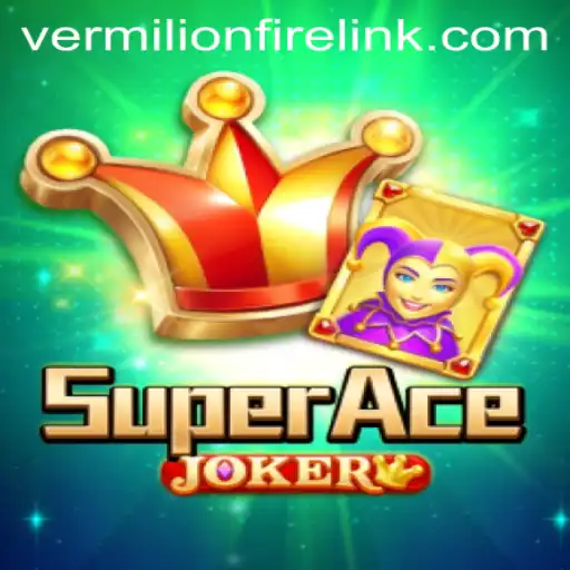 SuperAceJoker: A New Adventure at VermilionFire Casino